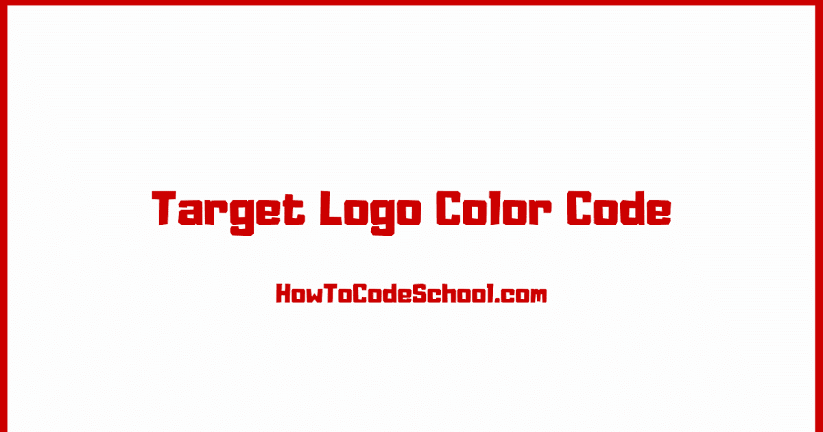 Target Logo Color Code Hex Code RGB Code CMYK Code PMS Code