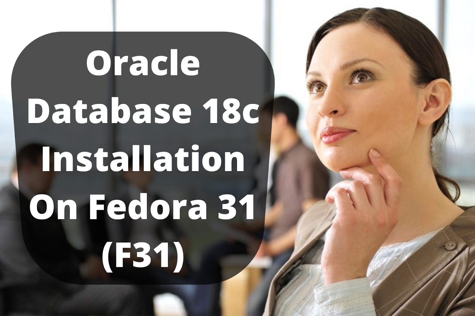 Oracle Database 18c Installation On Fedora 31 (F31) DB Exam Study