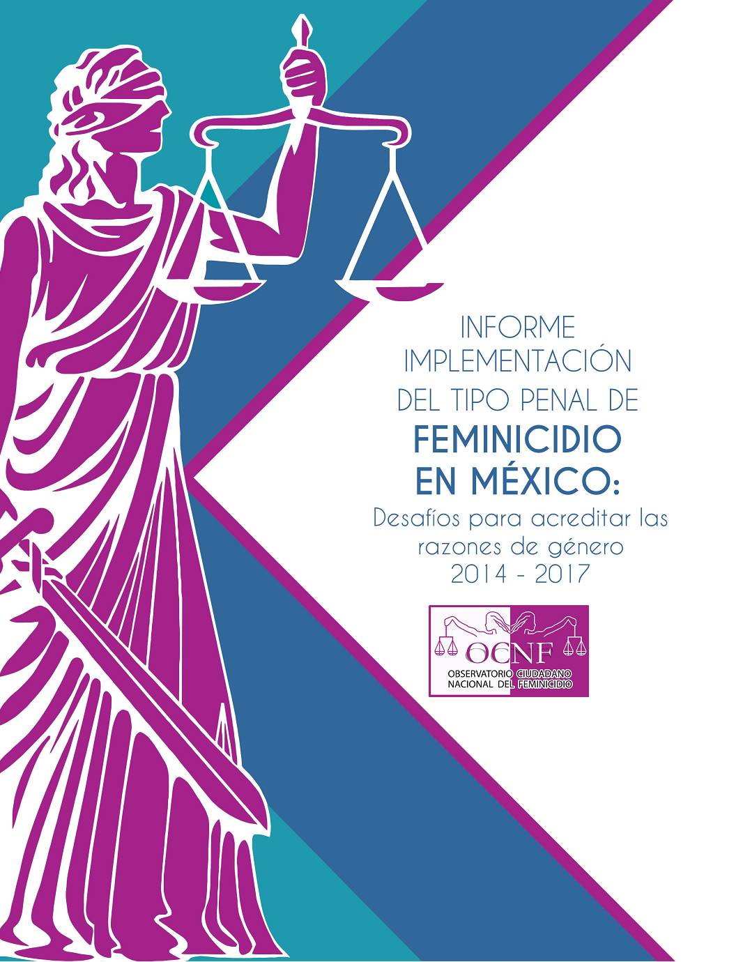 Informe Implementación del tipo penal Feminicidio en México 2014-2017