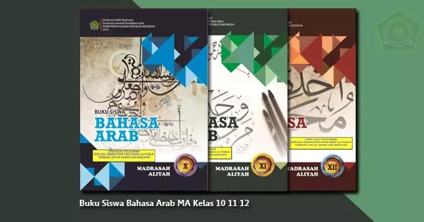 Buku Siswa Bahasa Arab Ma Kelas 10 11 12 Berbahasa Indonesia Dan Arab Berkas Edukasi