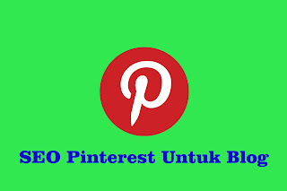 Panduan Lengkap SEO Pinterest Untuk Blog