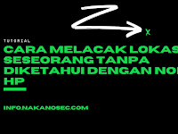 Cara Melacak Lokasi Seseorang Tanpa Diketahui dengan Nomor HP