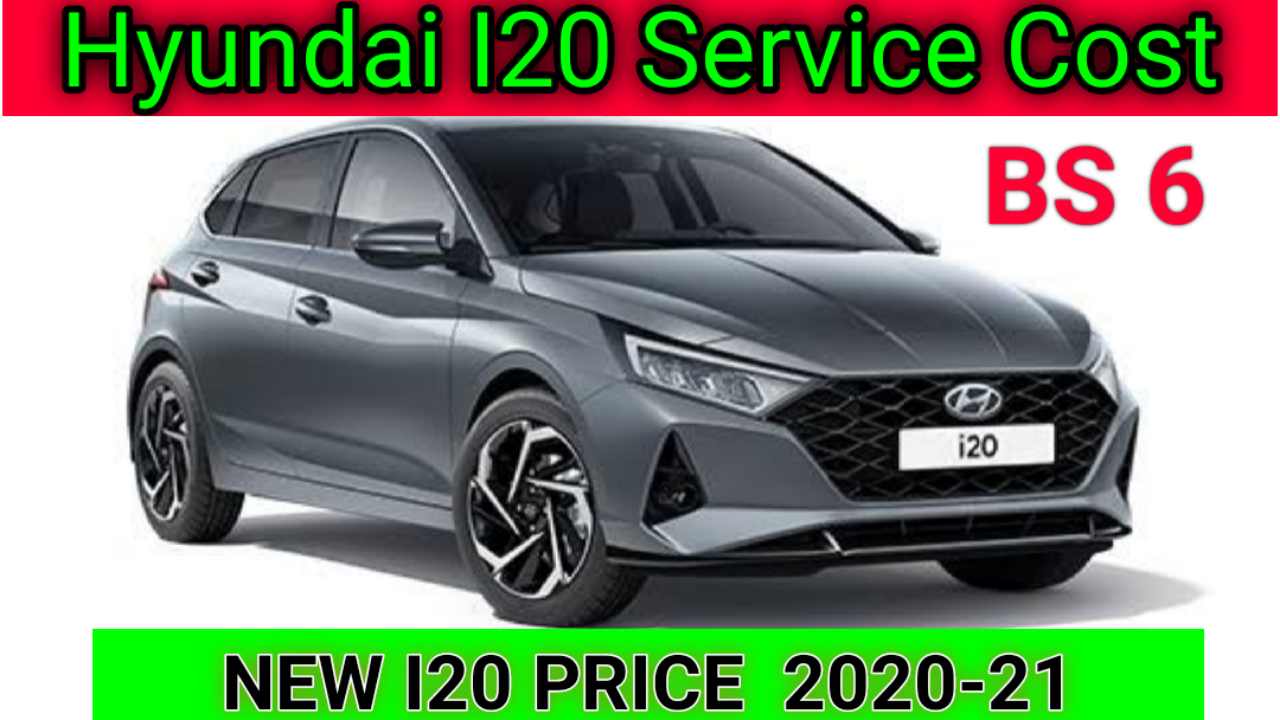 Hyundai I20 Service Cost Schedule / Hyundai I20 New 2021 Price Hyundai I20 Service Cost Schedule / Hyundai I20 New 2021 Price