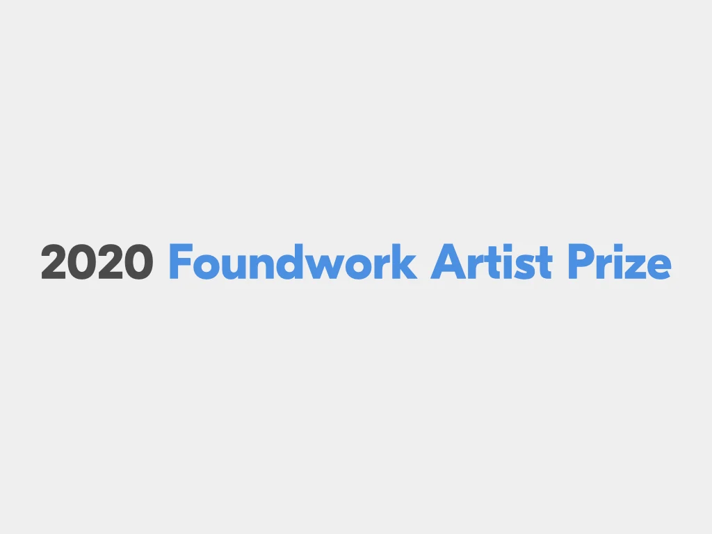 2020 Foundwork Artist Prize for contemporary Artists