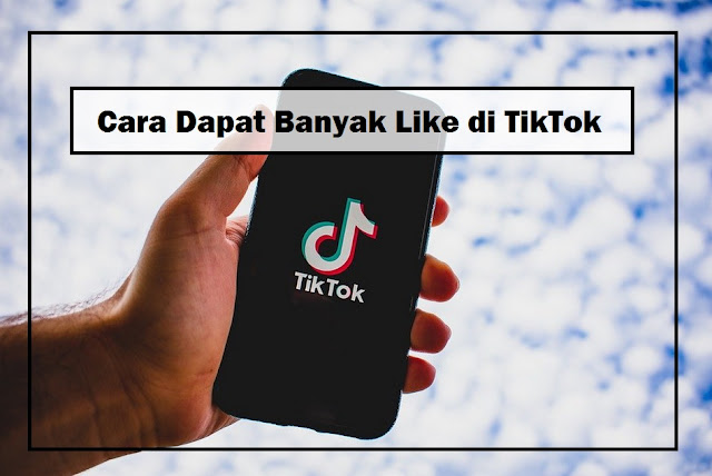 11+ Cara Mendapatkan Banyak Like di TikTok