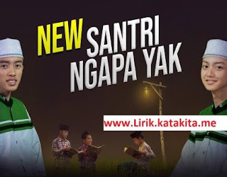 Lirik lagu Gus Azmi - Santri Ngapa Yak Feat. Ahkam Lirik lagu Gus Azmi Syubbanul Muslimin - Santri Ngapa Yak
