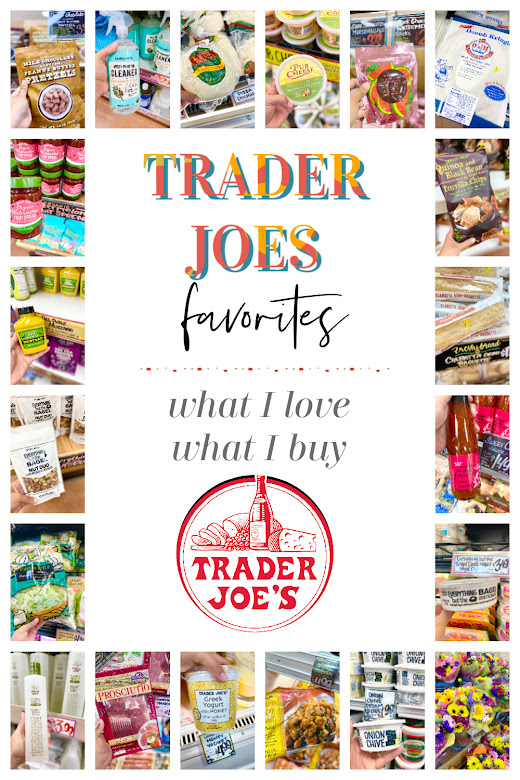 Trader Joe's Favorites: What I Love, What I Buy