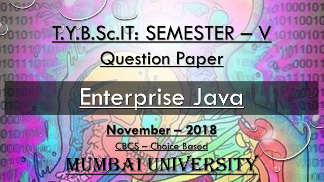 Enterprise Java (November – 2018) [Choice Based | Question Paper]