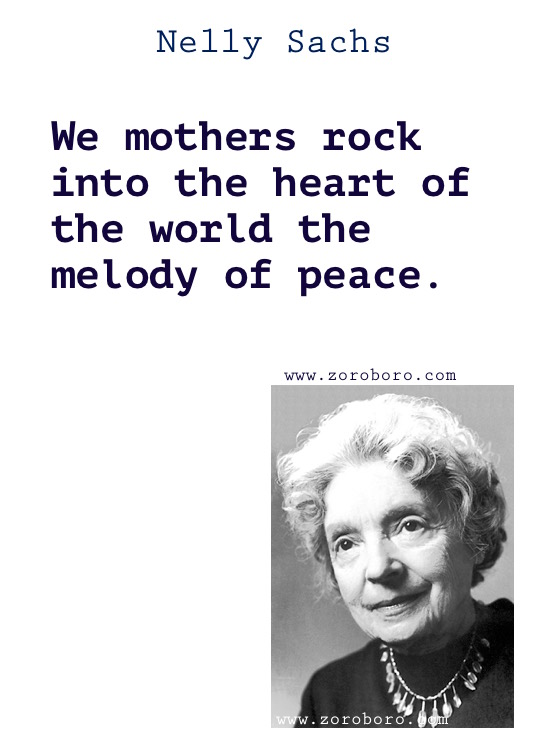 Nelly Sachs Quotes, Nelly Sachs Poems, Nelly Sachs Poetry, Nelly Sachs Books Quotes, Nelly Sachs Quotes