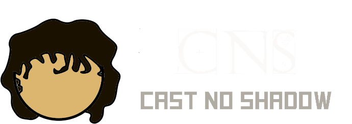Cast no Shadow