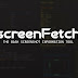 screenFetch - The Bash Screenshot Information Tool