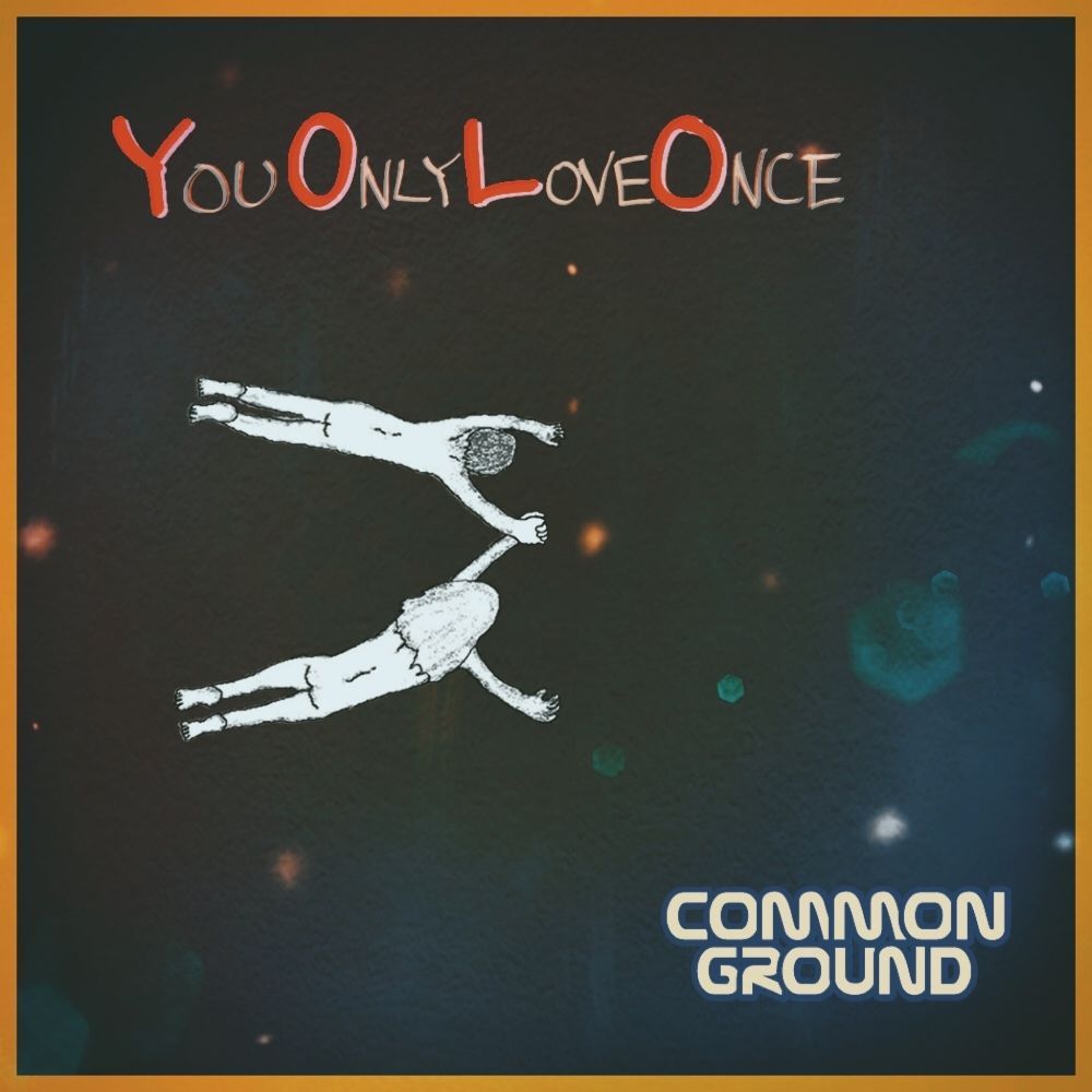 COMMON GROUND – YOLO (You Only LOVE Once) – Single