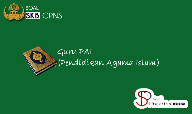 √100 Latihan Soal SKB Guru Agama Islam CPNS 2019 dan Jawaban √100 Latihan Soal SKB Guru Agama Islam CPNS 2019 dan Jawaban