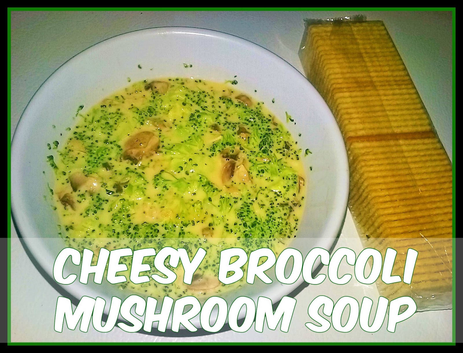 Rusty2rusty's Chatter Cheesy Broccoli Mushroom Soup Recipe
