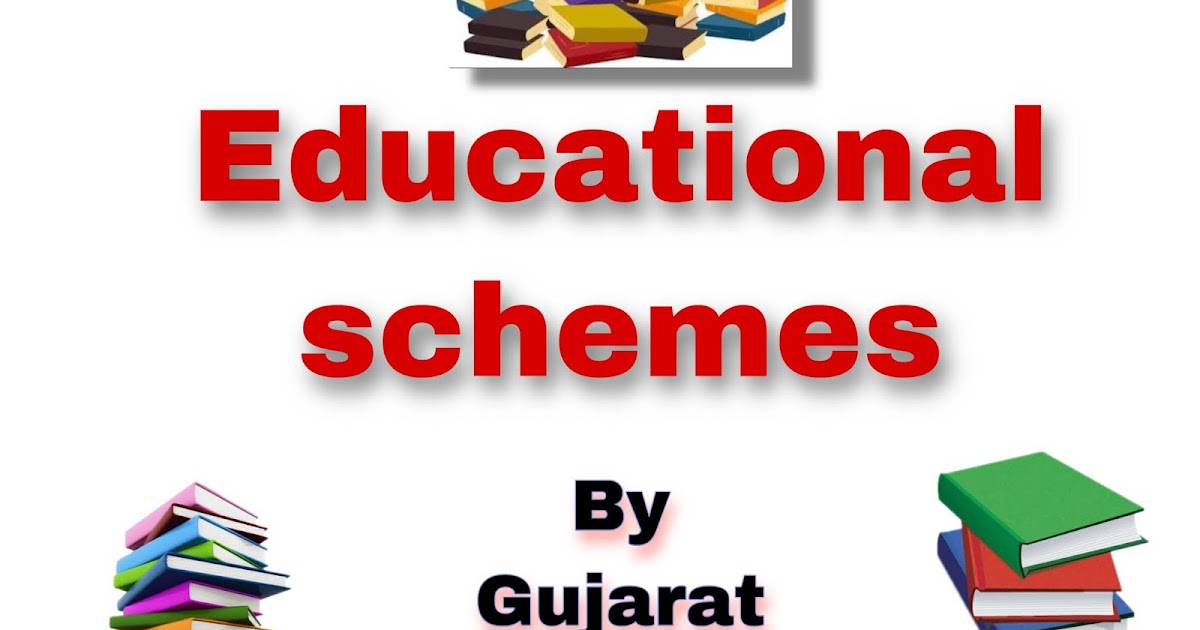 GUJARAT GOVERNMENT EDUCATIONAL YOJANA(SCHEMES) FOR GUJARAT STUDENTS