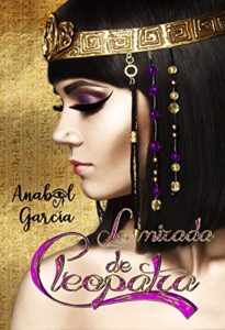 La mirada de Cleopatra - Anabel García
