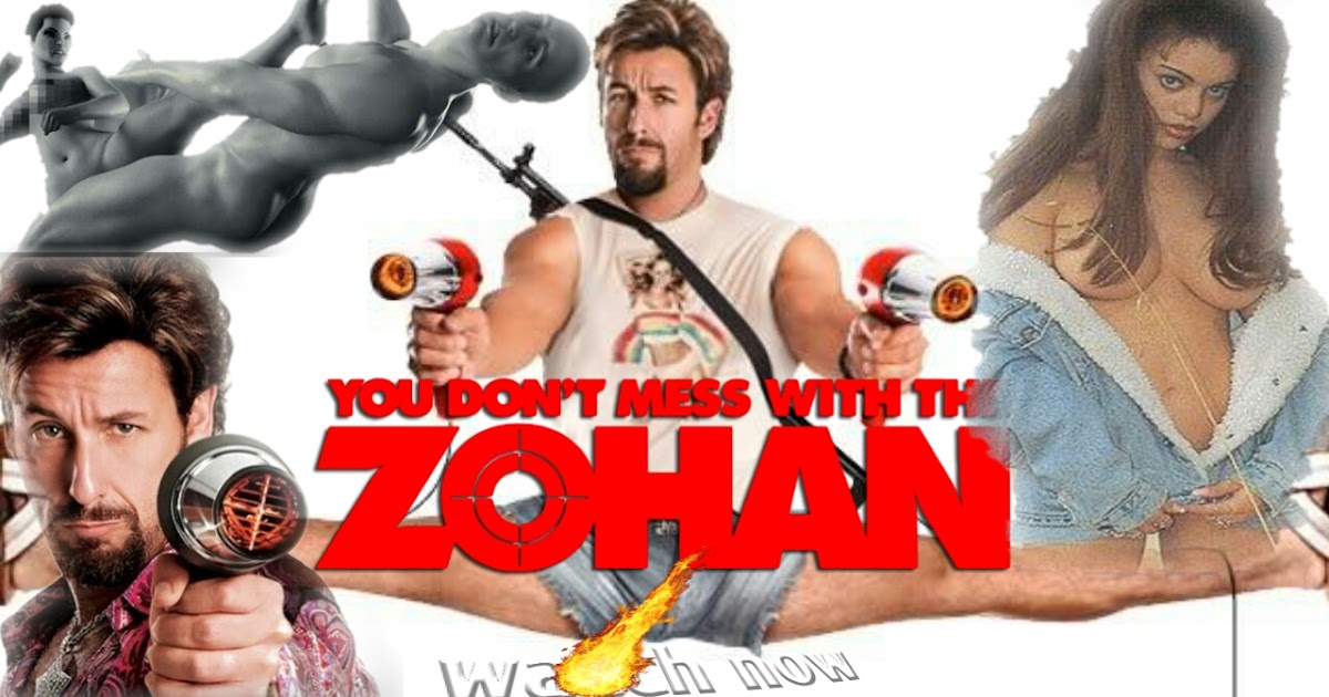 You Don T Mess With The Zohan 2008 720p Download And Watch Now Dirty Wild Store You Don T Mess With The Zohan 2008 720p Download And Watch Now Dirty Wild Store