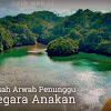 Kisah Arwah Penunggu Segara Anakan Kisah Arwah Penunggu Segara Anakan
