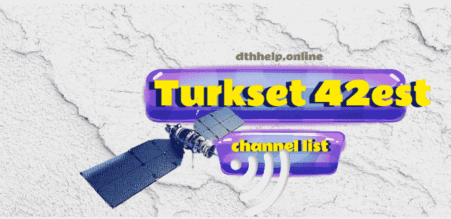 turkset  42 est Ferquncy and channel list 2021