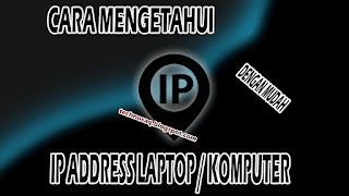 cara-mengetahui-ip-address-laptop-komputer