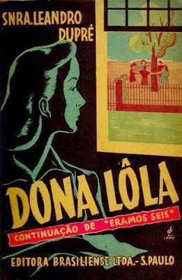 Dona Lôla | Snra. Leandro Dupré | Editora: Brasiliense | 1949-1953 | Capa: Walter Lewy |