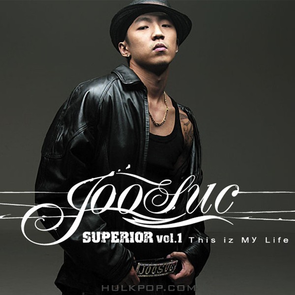 Joosuc – Superior Vol.1 – This Iz My Life