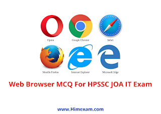 Web Browser MCQ For HPSSC JOA IT Exam Web Browser MCQ For HPSSC JOA IT Exam