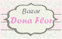 BAZAR DONA FLOR - Dicas para blogs