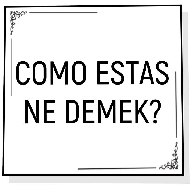 İspanyolca como estas ne demek