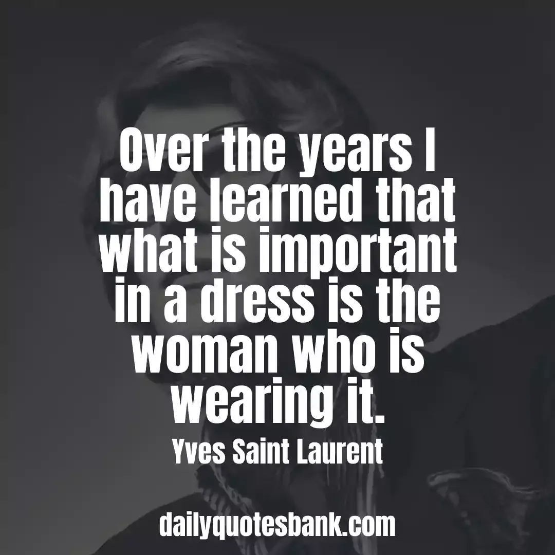 Yves Saint Laurent Quotes About Accessories, Mackup, Women and Fashion