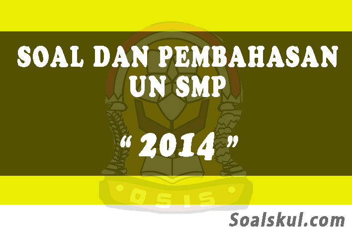 soal un bahasa inggris smp 2014 dan pembahasannya soal un bahasa inggris smp 2014 dan pembahasannya