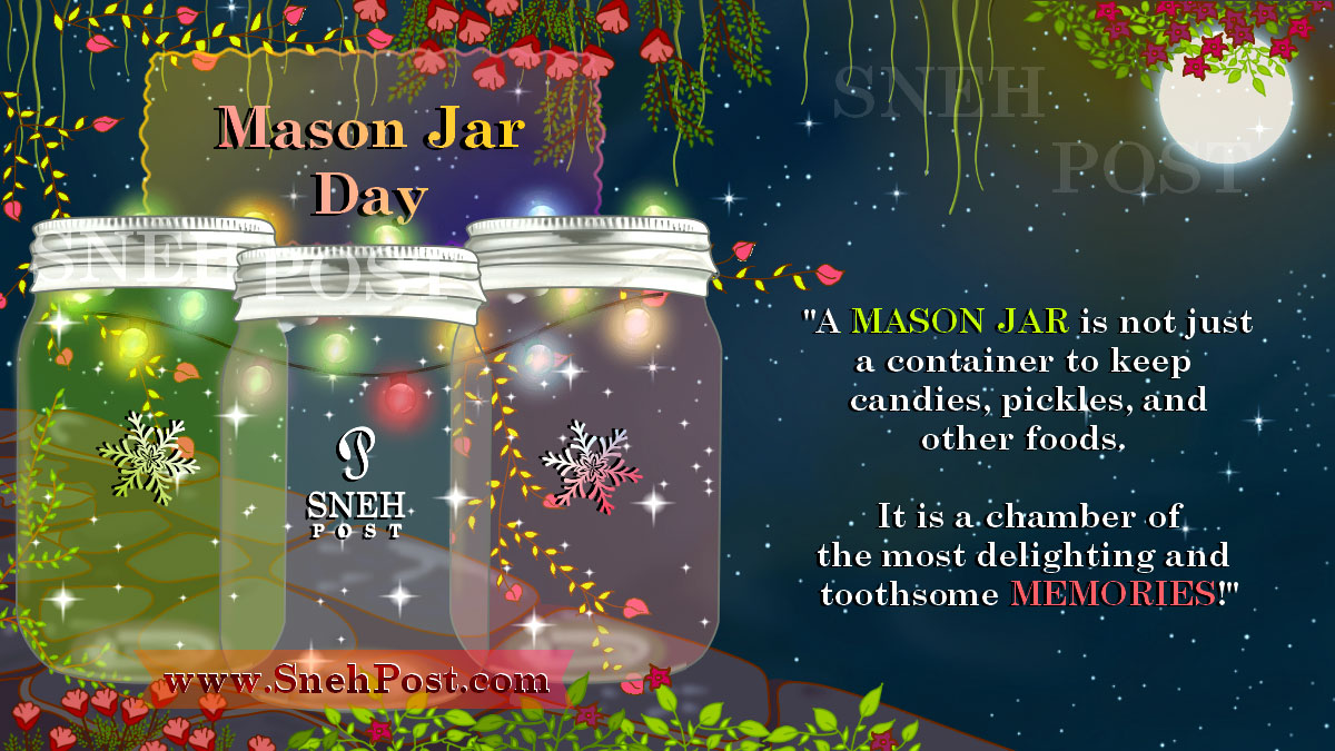 National Mason Jar Day illustration drawing of green, transperent and pink mason jars with beautiful floral climbers, lighting bulbs, and sparkles in the backround of night sky with stars and moon! Creative Mason jar DIY ideas illustrated with quote: A MASON JAR is not just a container to keep candies, pickles, and other foods. It is a chamber of the most delighting and toothsome MEMORIES!