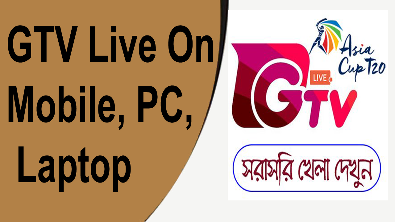 GTV Live Online Live on Mobile Computer And Laptop Techpahar