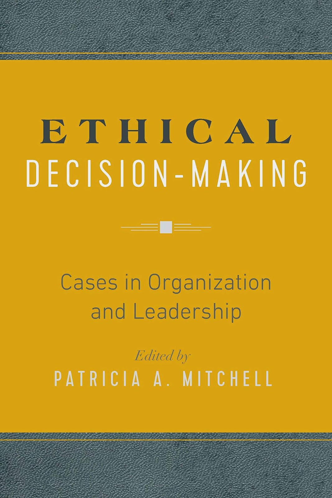 In the solution Two of My Case Studies Published in Ethical Decision