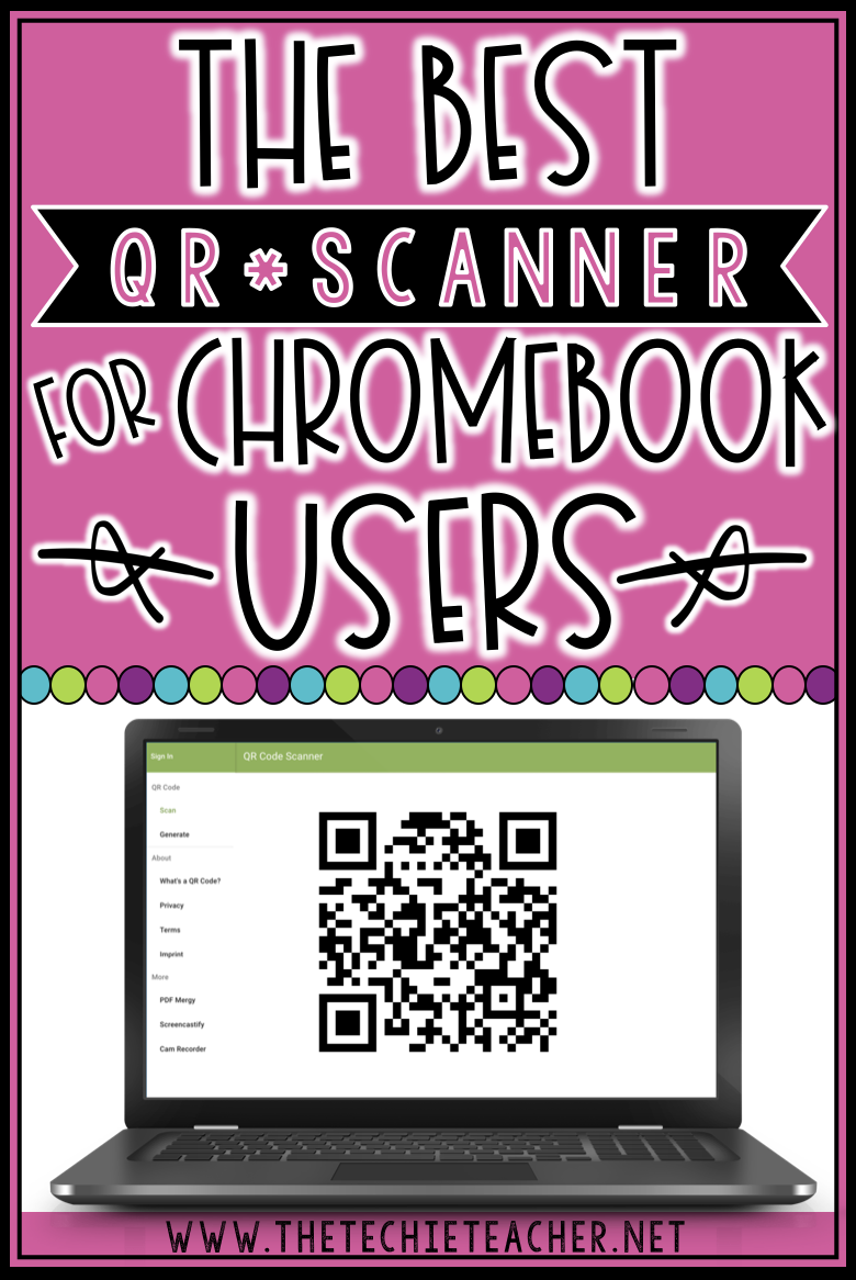 Best QR Code Scanner for Chromebook Users | The Techie Teacher®