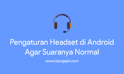 pengaturan headset di android