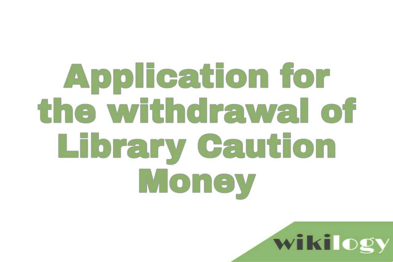 Application for the withdrawal of Library Caution Money