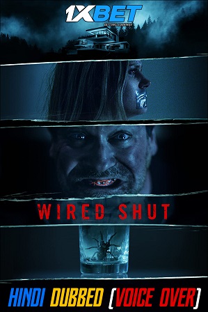 Wired Shut (2021) 850MB Full Hindi (Voice Over Dubbed) Dual Audio Movie Download 720p WebRip [1XBET]