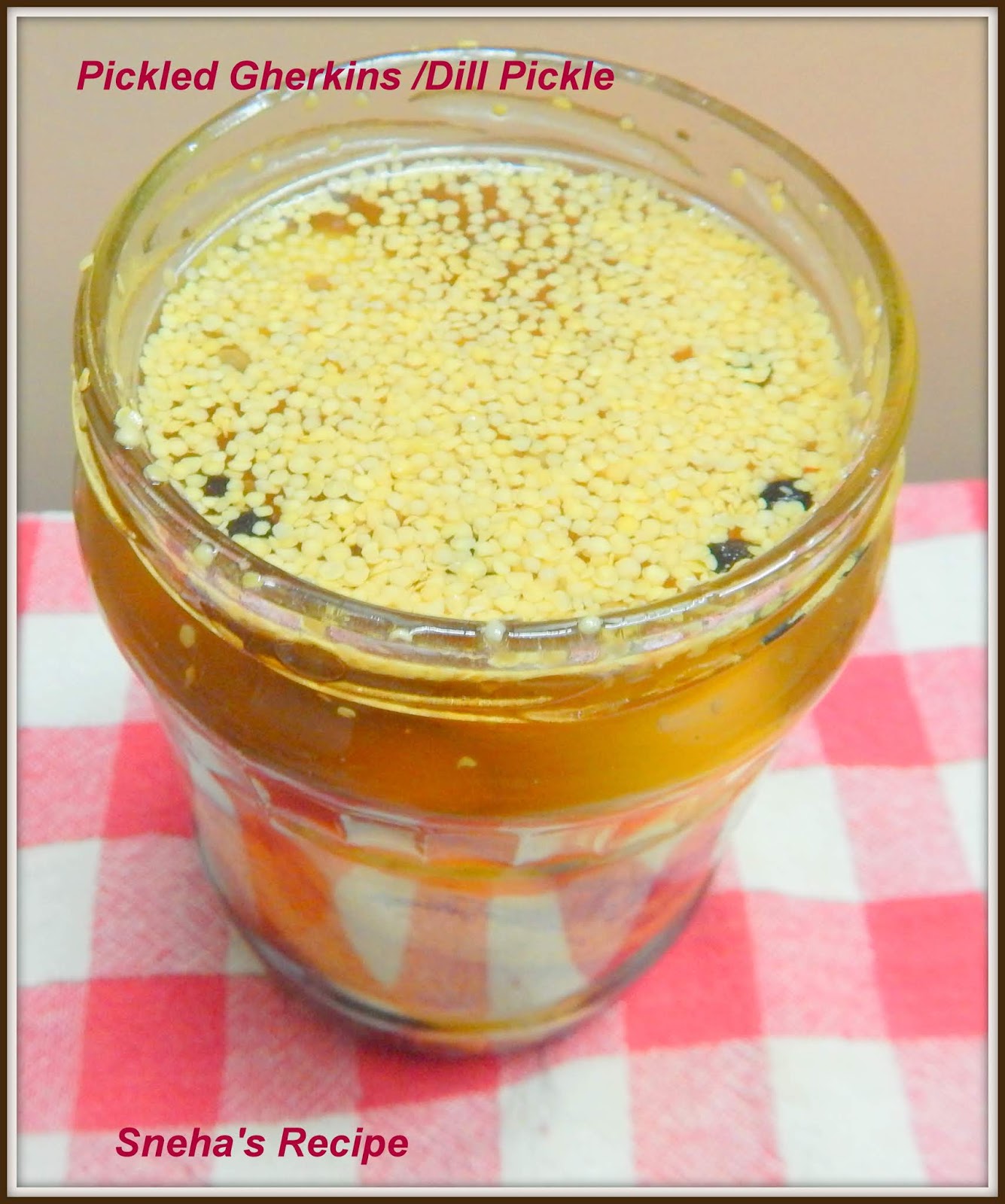 Pickled Gherkins /Dill PickleImprov Sneha's Recipe