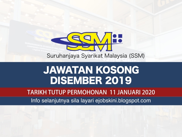 Jawatan Kosong Suruhanjaya Syarikat Malaysia (SSM). Tarikh Tutup 11 Januari 2020.