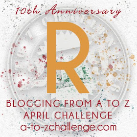 #AtoZChallenge 2019 Tenth Anniversary blogging from A to Z challenge letter R