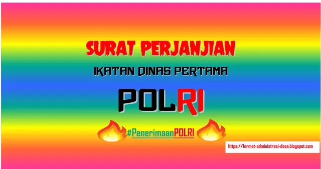 Contoh Surat Perjanjian Ikatan Dinas Pertama Anggota Polri