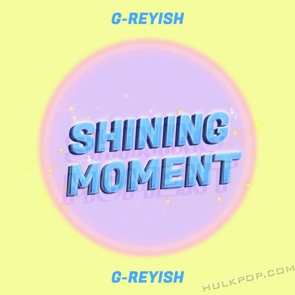 G-reyish – SHINING MOMENT – Single