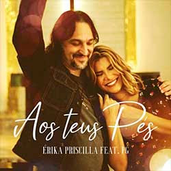 Baixar Música Gospel Aos Teus Pés - Erika Priscilla, PG Mp3