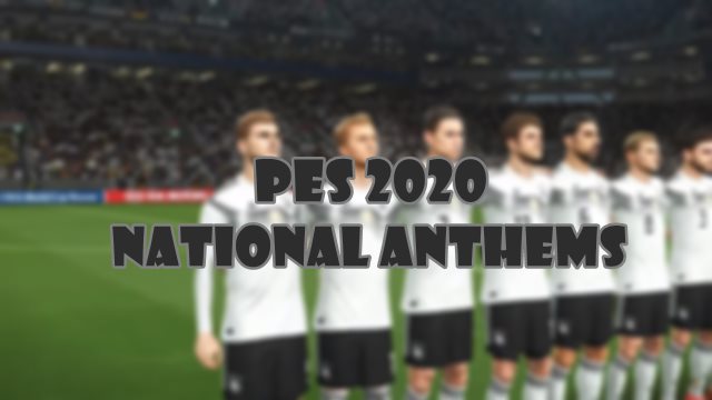 National Anthems V3 For Pes 2020 Patch Pes New Patch Pro Evolution Soccer