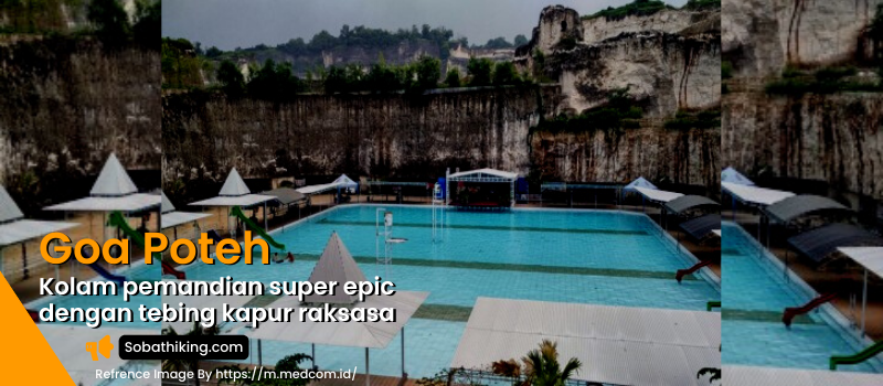 Goa Poteh merupakan kolam pemandian di Bangkalan, Madura yang dikelilingi oleh tebing batu kapur raksasa