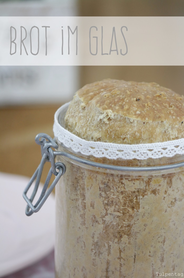 Brot im Glas mit Haferflocken und Haselnüssen - Tulpentag. Der Blog.
