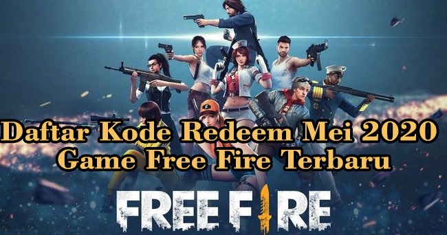 Daftar Kode Redeem Mei 2020 Game Free Fire Terbaru Android