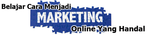 Belajar Cara Menjadi Marketing Online Yang Handal
