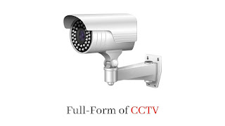 Full-Form of CCTV Full-Form of CCTV